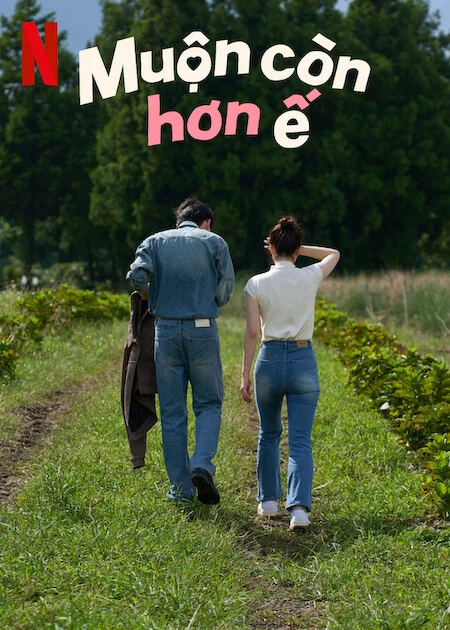 Muộn Còn Hơn Ế Better Late Than Single