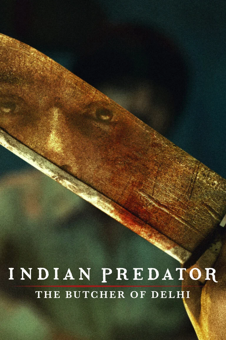 Sát nhân Ấn Độ: Gã đồ tể Delhi Indian Predator: The Butcher of Delhi