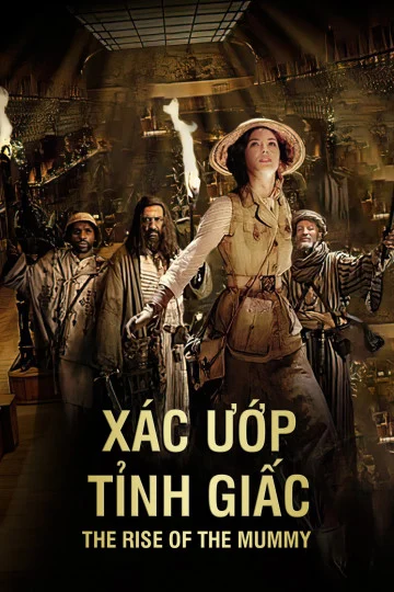 Xác Ướp Tỉnh Giấc The Rise of The Mummy